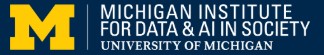 Michigan Institute for Data and AI in Society (MIDAS)